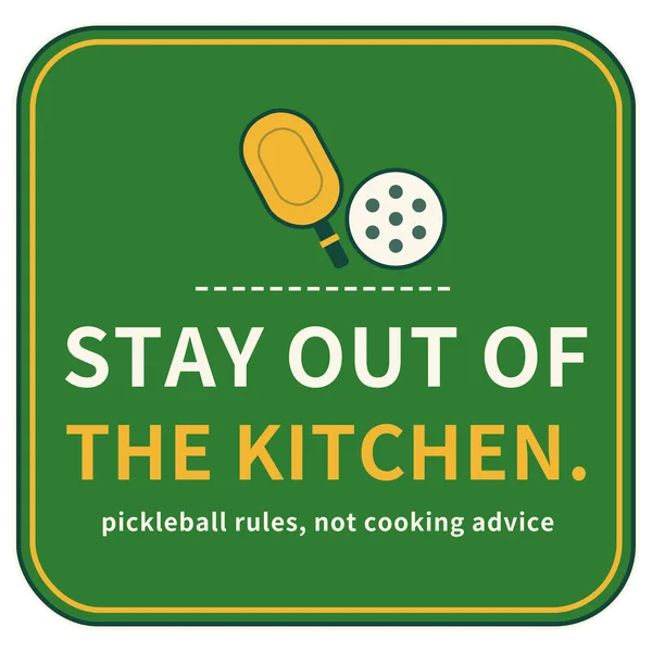 Design: Stay out of the kitchen (pickleball)